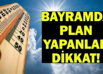 BAYRAMDA HAVA NASIL OLACAK? 27-28-29-30 Mayıs İstanbul, İzmir, Ankara Kurban Bayramı hava durumu: Yağışlı hava kapıda!