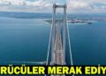 OSMANGAZİ KÖPRÜSÜ BAYRAMDA ÜCRETSİZ Mİ? Osmangazi Köprüsü Geçiş Ücreti 2026