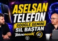 ASELSAN telefon geliyor! Google AI devrimi + Tesla ve PlayStation’da büyük değişim | TeknoMaxx #3