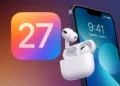 iOS 27 ile AirPods’a Yeni Özellikler Geliyor