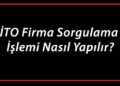İTO Firma Sorgulama İşlemi Nasıl Yapılır? İTO Şirket Ve Ünvan Sorgulama