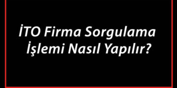 İTO Firma Sorgulama İşlemi Nasıl Yapılır? İTO Şirket Ve Ünvan Sorgulama