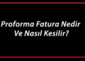 Proforma Fatura Nedir Ve Nasıl Kesilir? Proforma Fatura Nasıl Düzenlenir