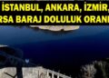BARAJ DOLULUK ORANLARI 4 HAZİRAN: İstanbul, Ankara, İzmir ve Bursa’da baraj doluluk oranları yüzde kaç? Ömerli, Akyar barajı doluluk oranları
