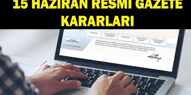 15 Haziran Resmi Gazete kararları! Resmi Gazete atama kararları neler? Akademik personel alımı ilanları yayınlandı