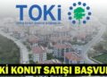 TOKİ 20 BİN KONUT SATIŞI BAŞVURU 2026: TOKİ Kurasız Açık Satış Kampanyasına Başvurular Başladı mı? TOKİ 20 Bin Konut Satışı Başvurusu Nasıl, Nereden Yapılır?