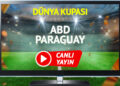 CANLI YAYIN | ABD Paraguay Maçı