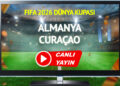 CANLI YAYIN | Almanya Curaçao Maçı
