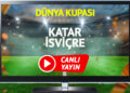 CANLI YAYIN | Katar İsviçre Maçı