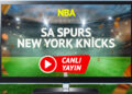 CANLI YAYIN | SA Spurs New York Knicks Maçı