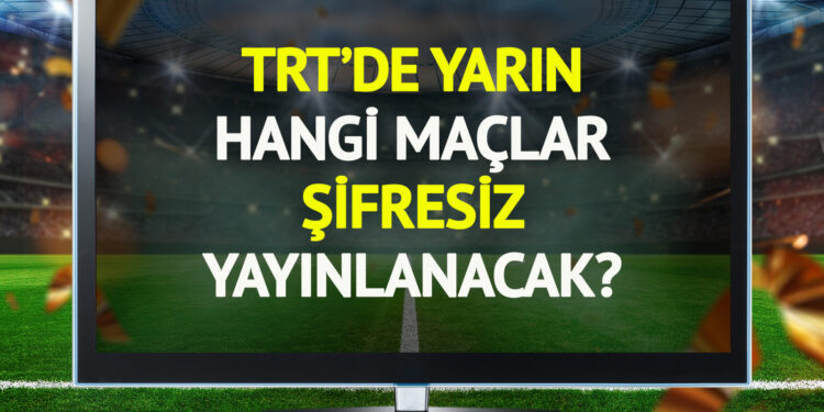 TRT’de yarın (15 Haziran Pazartesi) hangi maçlar şifresiz yayınlanacak?